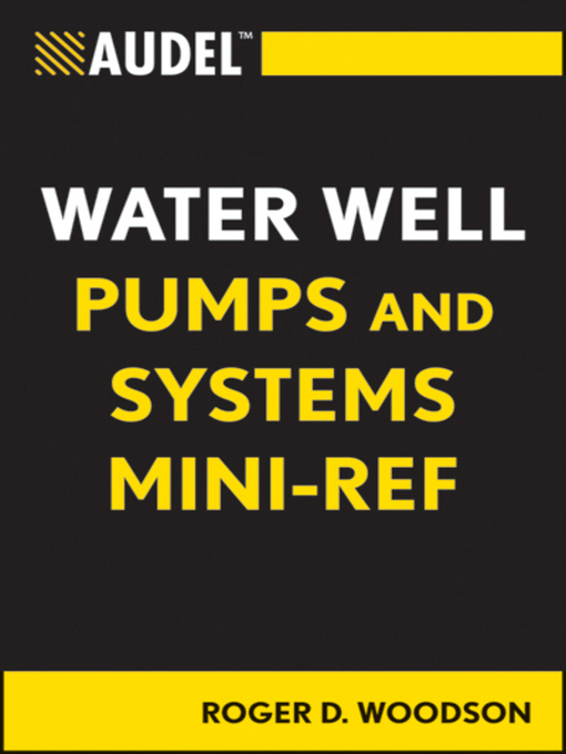 Détails du titre pour Audel Water Well Pumps and Systems Mini-Ref par Roger D. Woodson - Disponible